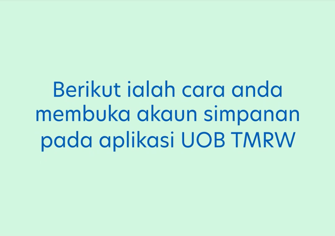 Buka akaun simpanan dalam talian dengan mudah menerusi aplikasi UOB TMRW