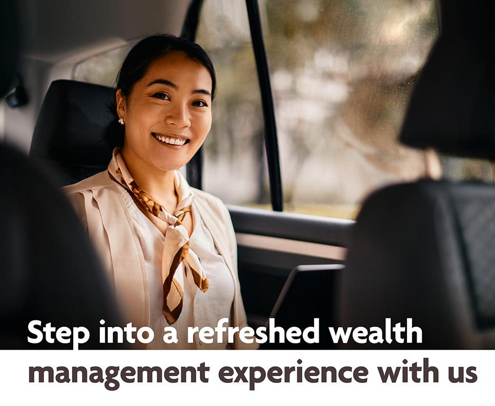 Step into a refreshed wealth management experience with us